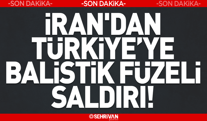 Son dakika! İran'dan Türkiye’ye balistik füzeli saldırı!
