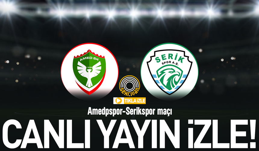 CANLI YAYIN | Amedspor – Serikspor canlı izle