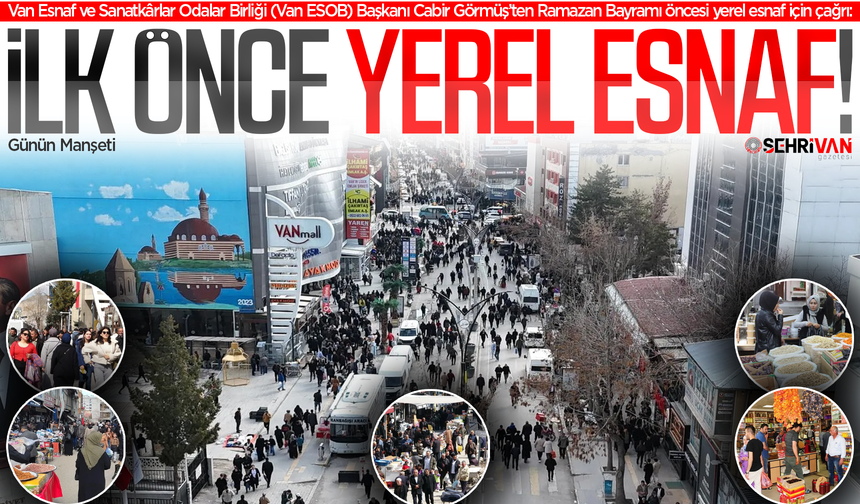 Van’da ramazan bayramı öncesi yerel esnafa sahip çıkma çağrısı!