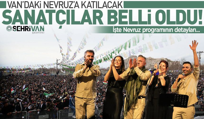 Van Nevruzu’nda sahne alacak sanatçılar belli oldu