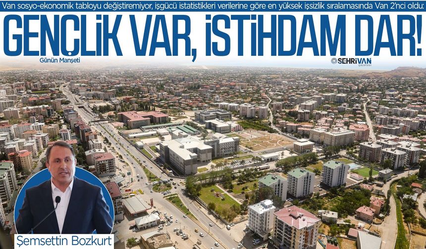 Van, Türkiye’nin en işsiz 2’nci ili!