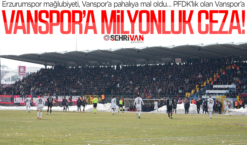 Vanspor’a milyonluk ceza!