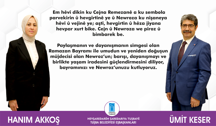 TUŞBA BELEDİYE EŞ BAŞKANLARI HANIM AKKOŞ VE ÜMİT KESER’DEN RAMAZAN BAYRAMI MESAJI