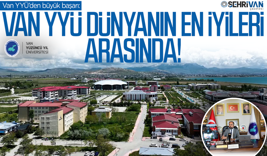 Van YYÜ dünyanın en iyileri arasında!