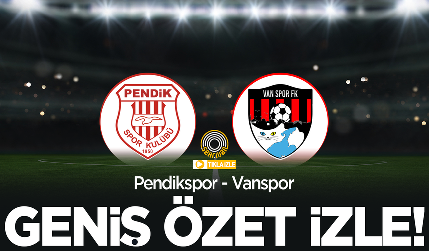 Pendikspor - Vanspor maçı geniş özet izle