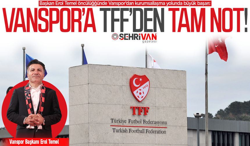 Vanspor’a TFF’den tam not!