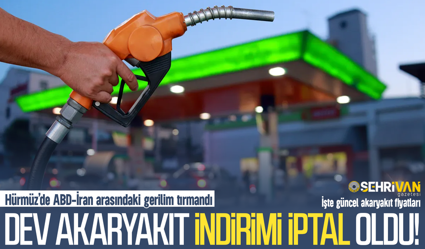 Hürmüz’de gerilim tırmandı, dev akaryakıt indirimi iptal oldu!