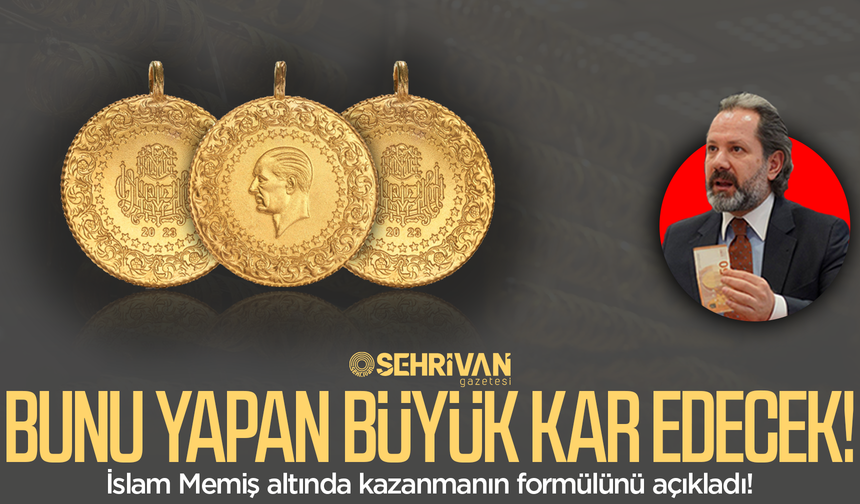 Bunu yapan büyük kar edecek: İslam Memiş altında kazanmanın formülünü ilk kez açıkladı!