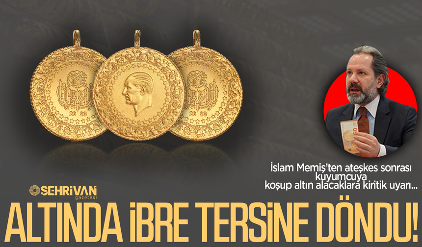 İslam Memiş uyardı: Ateşkes sonrası kuyumcuya koşup altın alacaklar bu uyarıya dikkat!