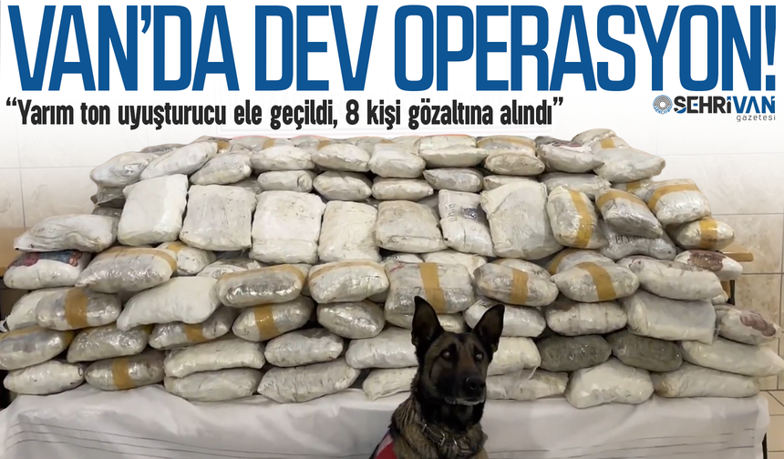 Cumhuriyet tarihinin en büyük operasyonlarından biri Van’da yapıldı: Tam 1,2 milyar TL!