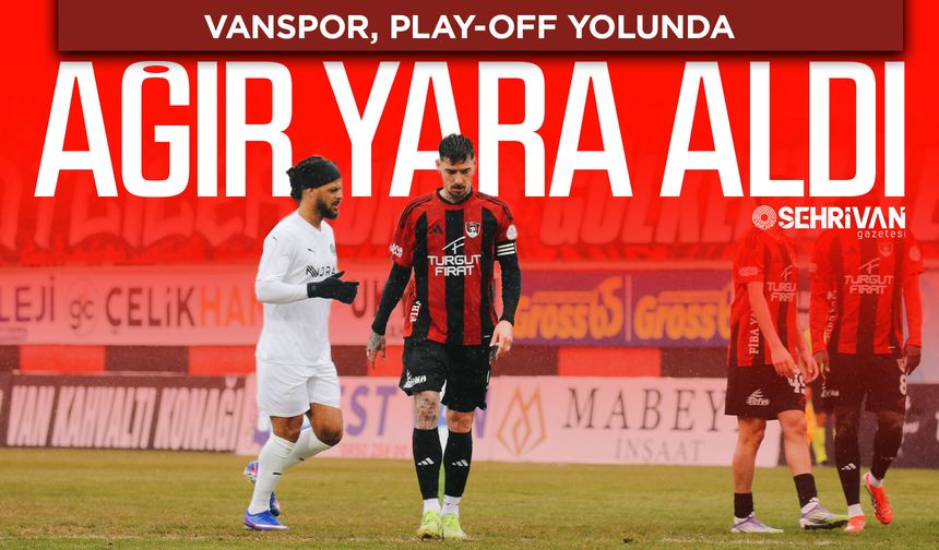 Vanspor play-off yolunda ağır yara aldı