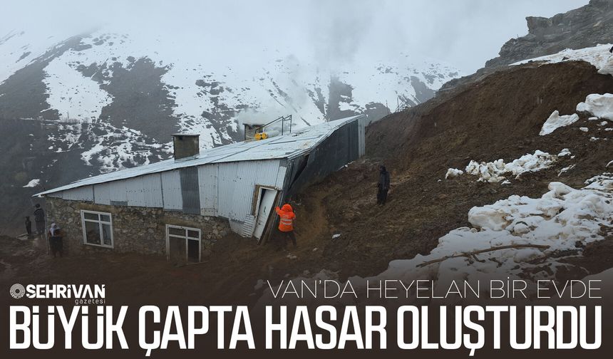 Van’da heyelan bir evde büyük çapta hasar oluşturdu