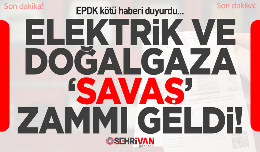 Elektrik ve doğal gaza ‘savaş’ zammı geldi! İşte zam oranı