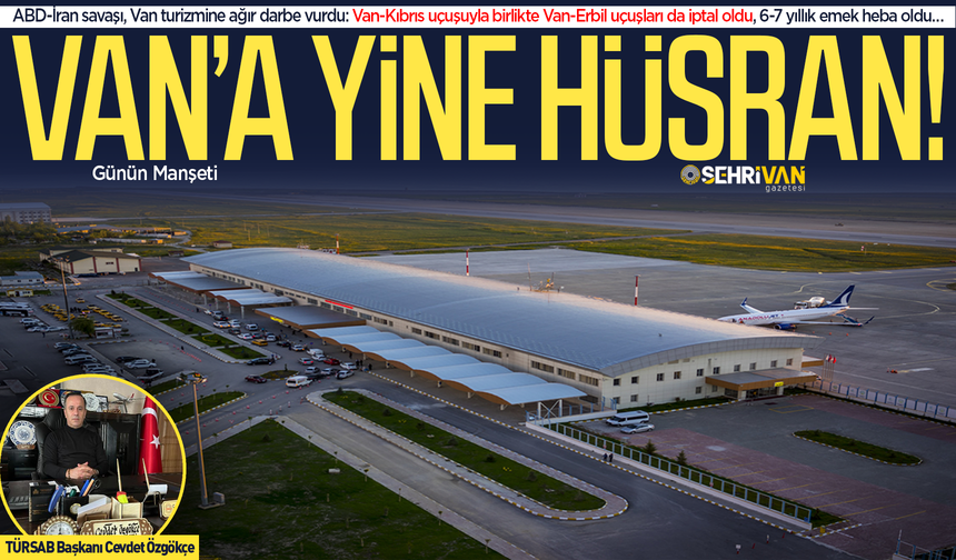 Vanlıların hayalleri yine yarım kaldı: 3 ülkeye uçuşlar başlamadan iptal oldu!