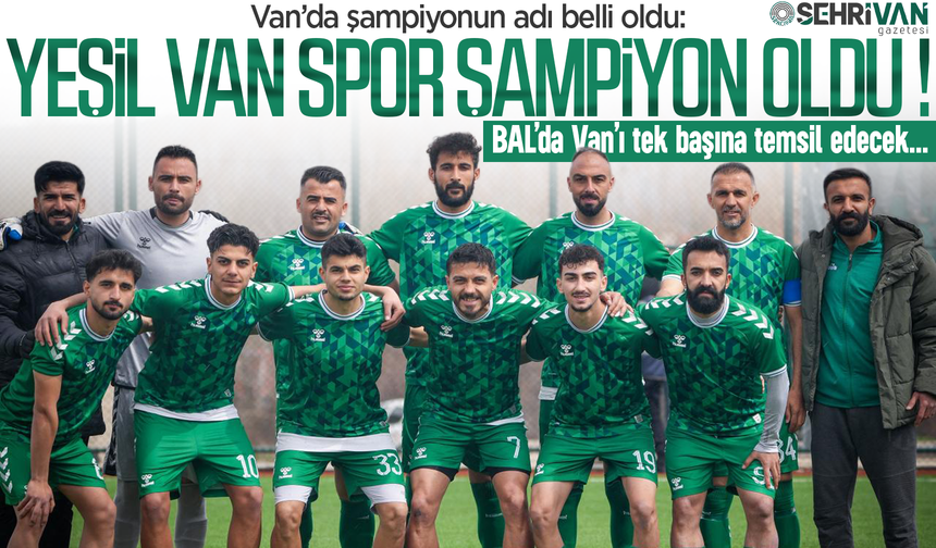 Van’da şampiyonun adı belli oldu: Yeşil Van Spor! Van’ı tek başına sırtlayacak…