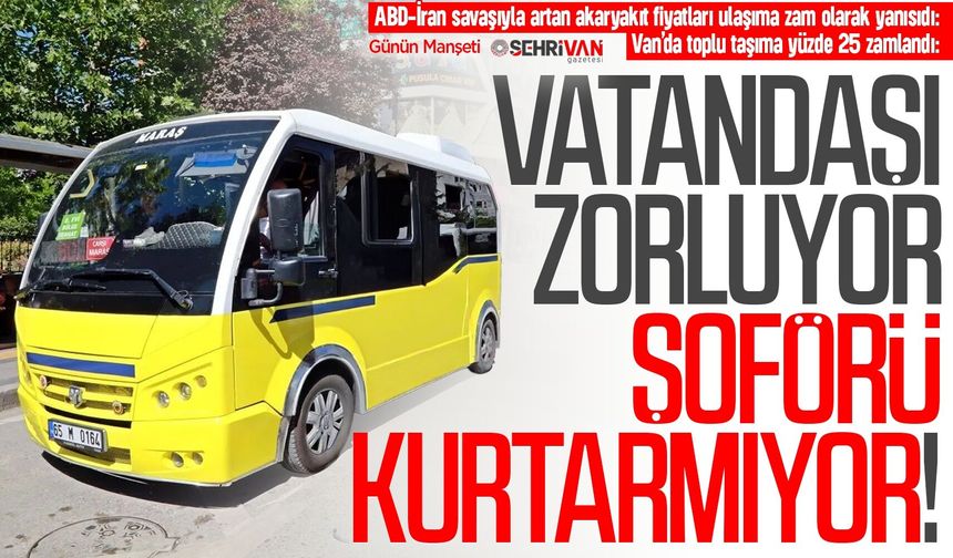 Van’da şehir içi ulaşıma zam geldi, tüm fiyatlar değişti! İşte zamlı fiyatlar