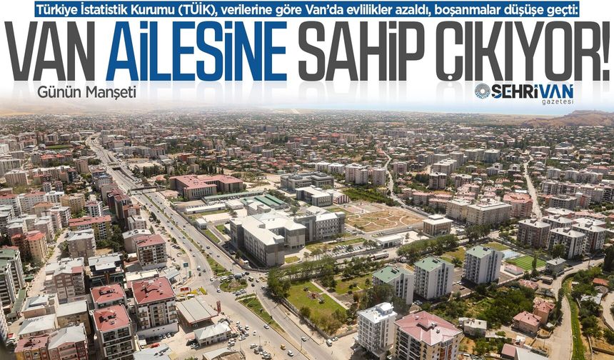 Van’da geleneksel yapının etkisi: Evlenme yaşı yükseldi boşanmalar geriledi!