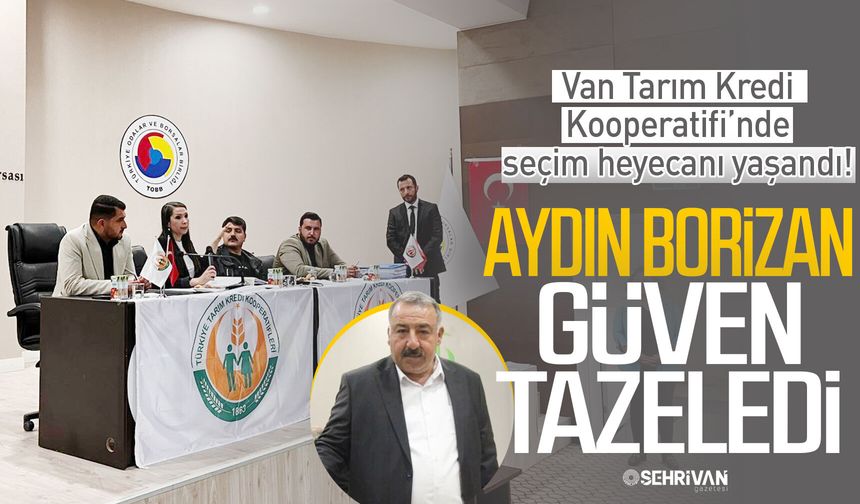 Borizan yeniden Başkan: Van Tarım Kredi’de güven tazeledi!