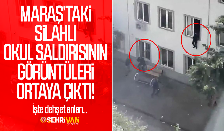 Kahramanmaraş’taki silahlı okul saldırısının görüntüleri ortaya çıktı! İşte dehşet anları