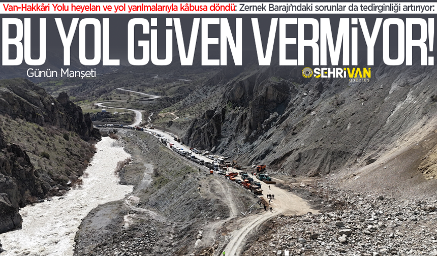 Van-Hakkâri yolu ölüm yolu oldu!