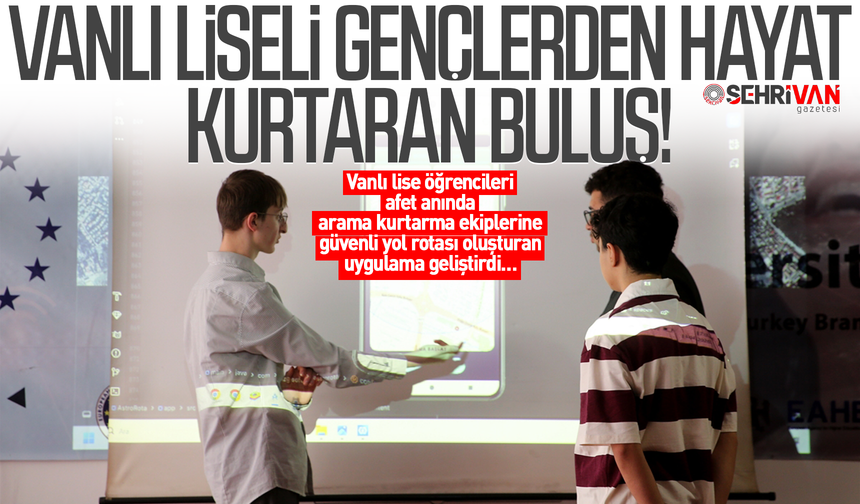 Türkiye Vanlı liseli gençlerin büyük başarısını konuşuyor!