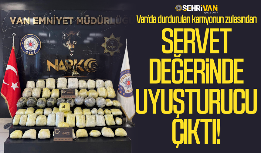 Van’da durdurulan kamyonun zulasından servet değerinde uyuşturucu çıktı!