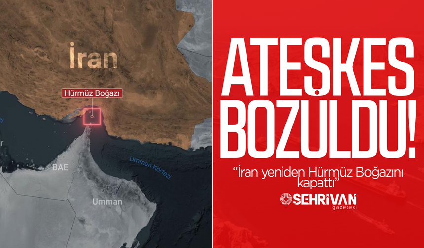 Ateşkes patlak verdi: İran yeniden Hürmüz Boğazını kapattı! İşte nedeni