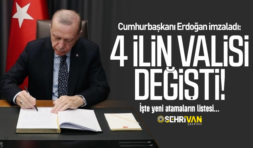 4 İlin Valisi Değişti! Cumhurbaşkanı Erdoğan İmzaladı, İşte Atanan O İsimler