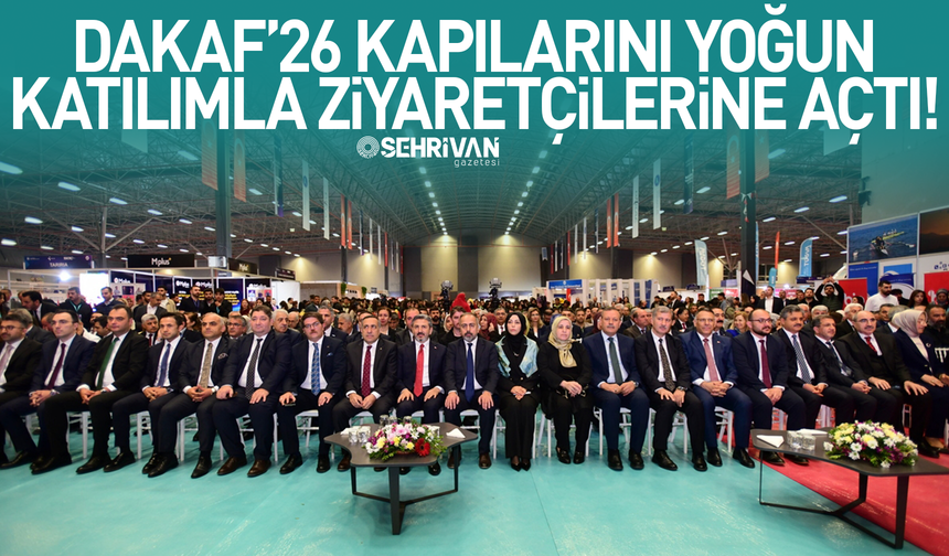 DAKAF’26 kapılarını yoğun katılımla açtı!