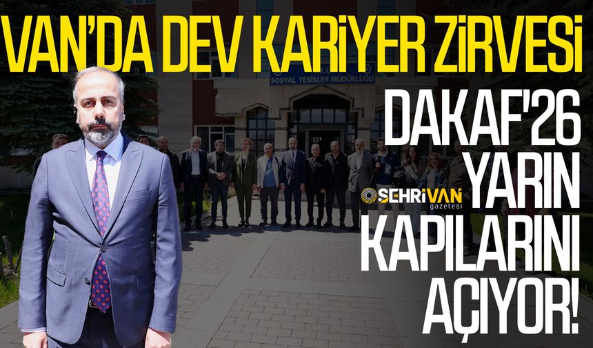 Van’da dev kariyer zirvesi: DAKAF'26 yarın kapılarını açıyor!