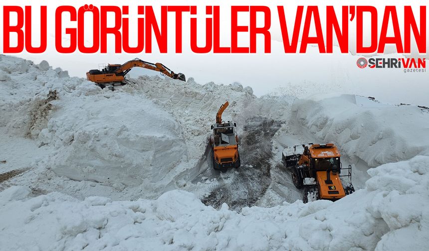 Bu görüntüler Van’dan: Bahçesaray Yolu için ekipler seferber....
