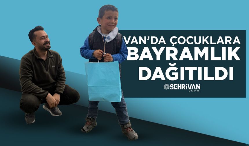 Van’da çocuklara bayramlık dağıtıldı