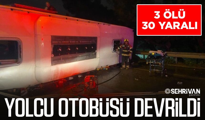 Yolcu otobüsü devrildi: 3 ölü 30 yaralı