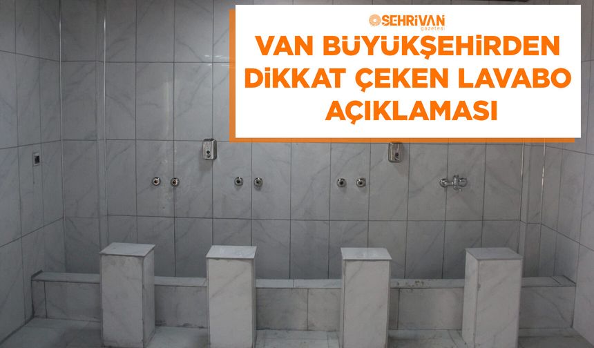 Van Büyükşehirden dikkat çeken lavabo açıklaması