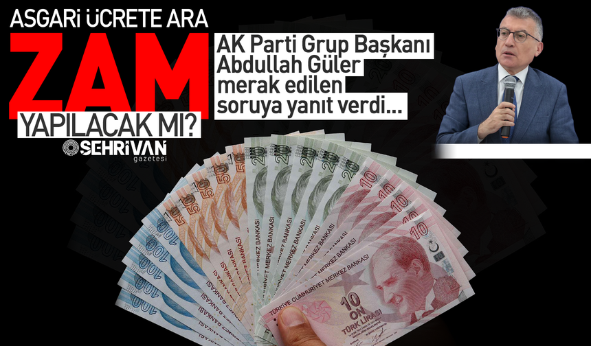 Asgari ücrete ara zam yapılacak mı? İşte AK Parti’nin merak edilen soruya yanıtı!