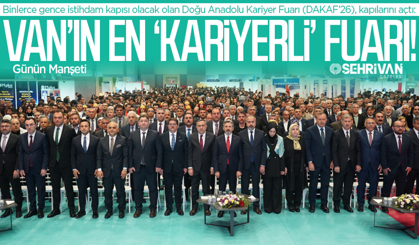 Van’da kariyer rüzgarı: DAKAF’26 Van YYÜ ev sahipliğinde başladı!