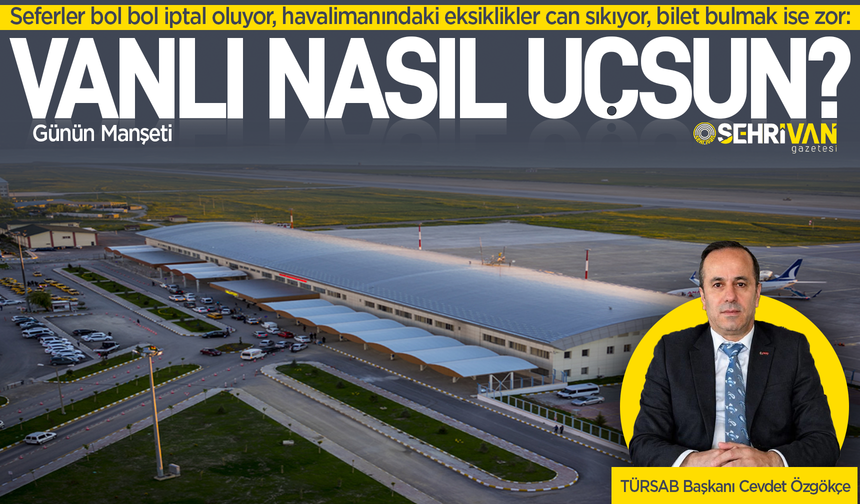 Van’a bilet bulabilene aşk olsun!