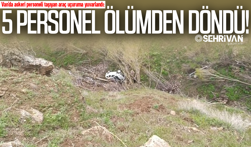 Van'da askeri personeli taşıyan araç uçuruma yuvarlandı: 5 personel ölümden döndü!