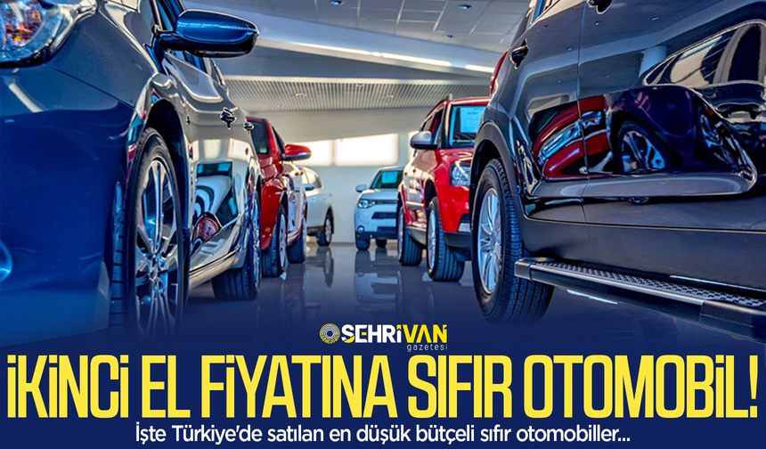 İkinci el fiyatına sıfır otomobil! İşte Türkiye'de satılan en düşük bütçeli sıfır otomobiller
