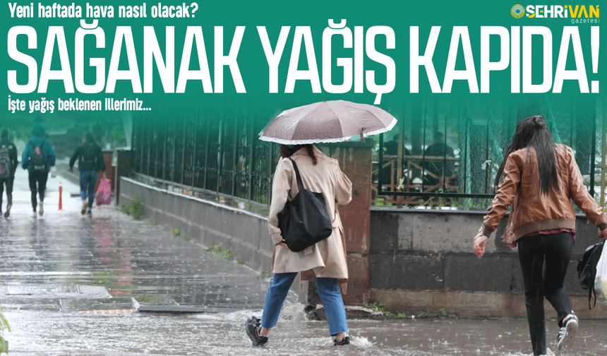Yeni haftada hava nasıl olacak? Sağanak ve gök gürültü sağanak yağış kapıda!