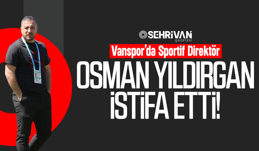 Vanspor’da beklenmedik veda: Kritik isim istifasını duyurdu!