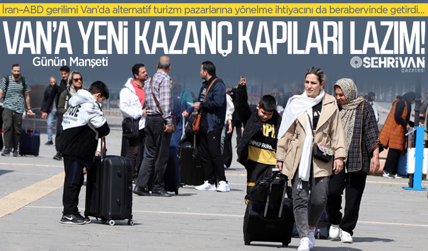 Van’a yeni pazar kapısı şart!