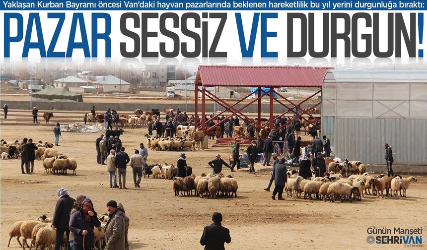 Van Hayvan Pazarı’nda kurban öncesi durgunluk: İşte kurbanlık fiyatları!