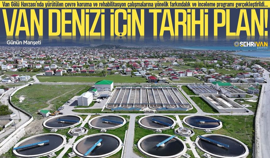 Bu plan Van Gölü’ne umut oldu!