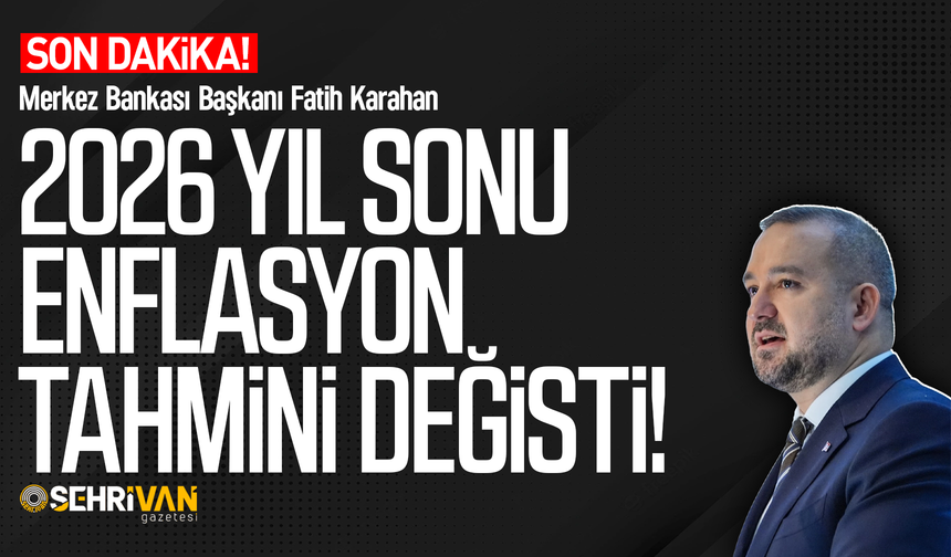 Merkez Bankasının 2026 yılsonu enflasyon tahmini açıklandı!