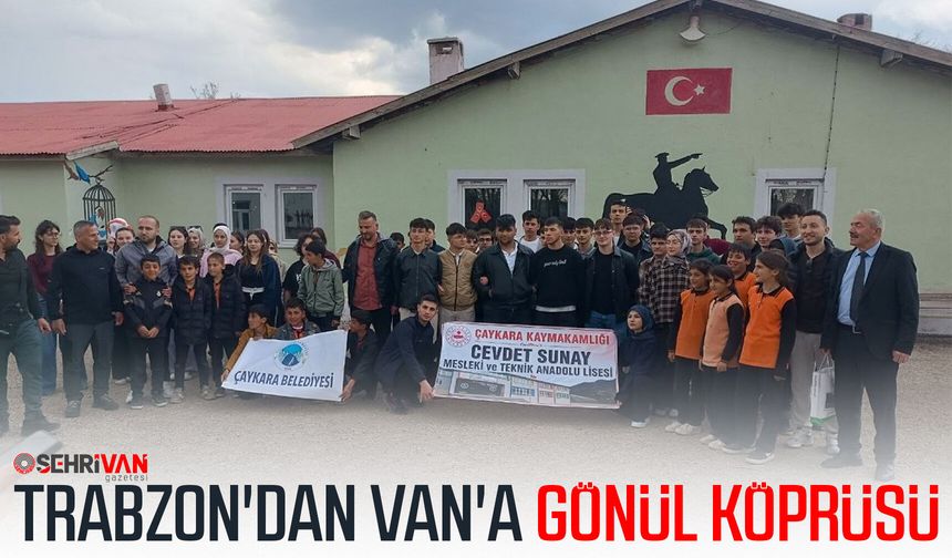 Trabzon'dan Van'a gönül köprüsü