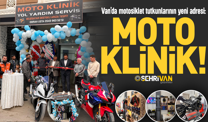 Van'da motosiklet tutkunlarının yeni adresi: Moto Klinik!