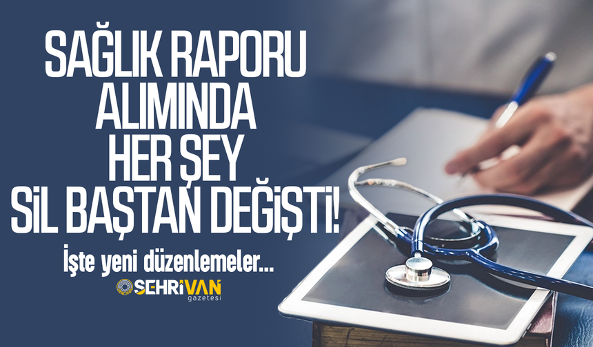 Sağlık raporu alımında her şey sil baştan! İşte yeni düzenlemeler