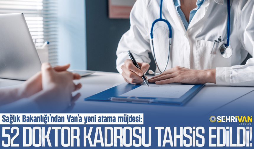 Sağlık Bakanlığı’ndan Van’a yeni atama müjdesi: Dev kadro açıldı!