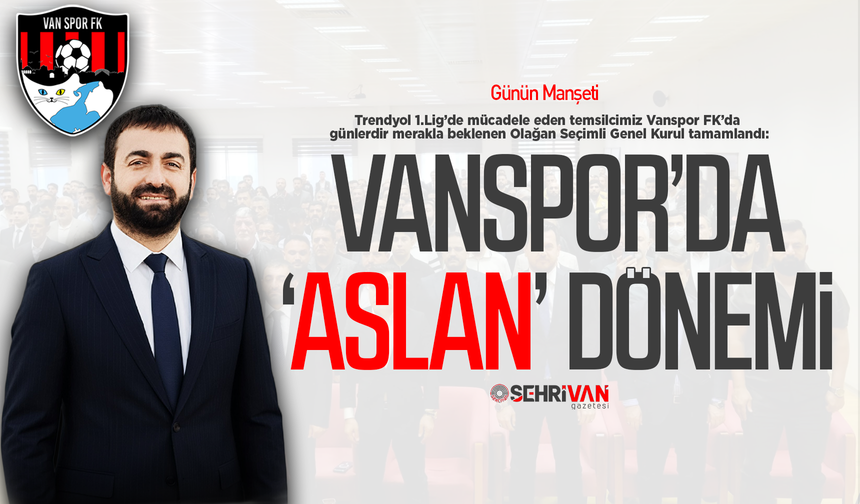 Vanspor’un yeni başkanı ve yönetim kadrosu belli oldu: İşte yönetim listesi!